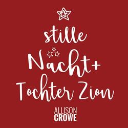 Stille Nacht / Tochter Zion (feat. Céline Sawchuk)