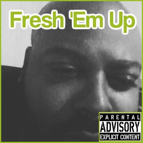Fresh 'Em Up