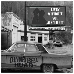Livin' Without You Ain't Hell (feat. Jenifer Lynn Baker)