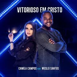 Vitorioso em Cristo (feat. Weslei Santos)