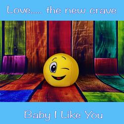 Baby I Like You