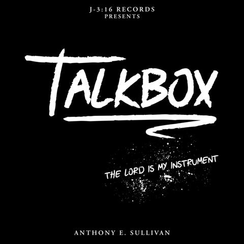 Talkbox: the Lord Is My Instrument