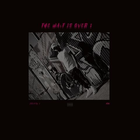 The Wait Is over 2