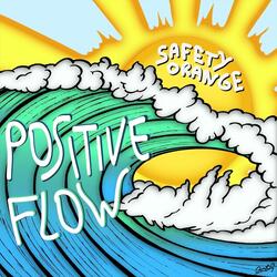 Positive Flow