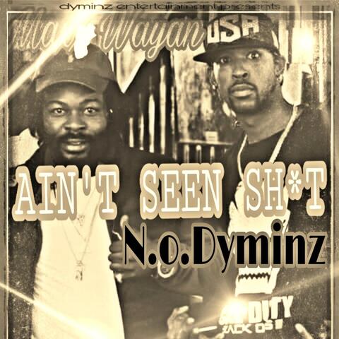 Ain't Seen Sh*t