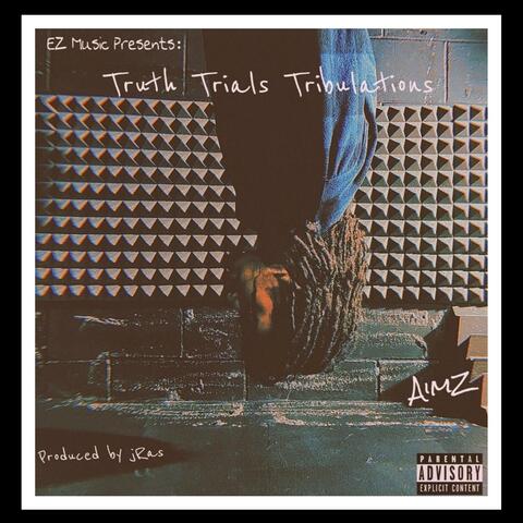 Truth Trials Tribulations