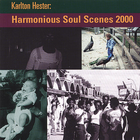 Harmonious Soul Scenes 2000 – Karlton Hester and Hesterian Musicism