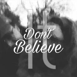 Don't Believe It