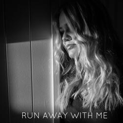 Run Away with Me