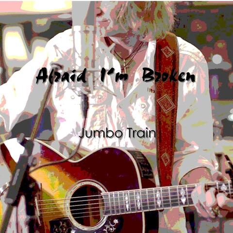 Afraid I'm Broken