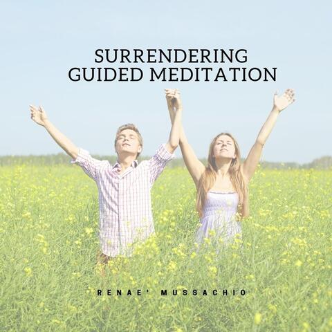 Surrendering Guided Meditation