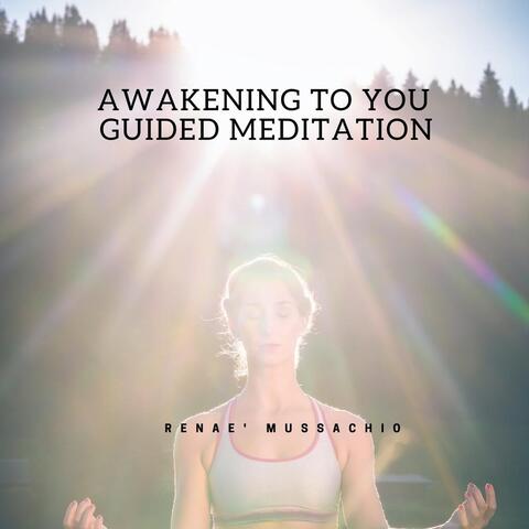 Awakening to You Guided Meditation