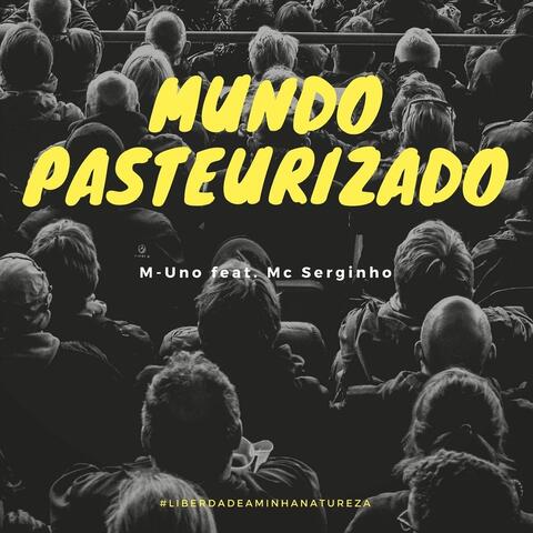 Mundo Pasteurizado (feat. MC Serginho)