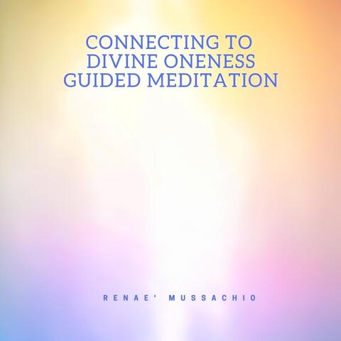 Connecting to Divine Oneness