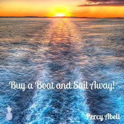 Buy a Boat and Sail Away