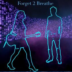 Forget 2 Breathe