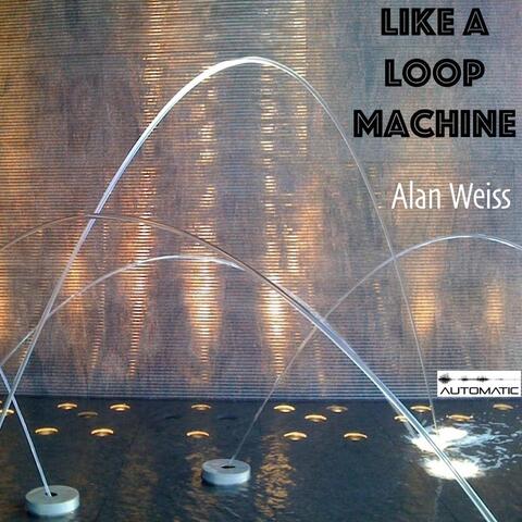 Like a Loop Machine
