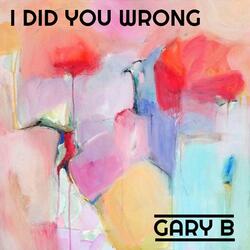 I Did You Wrong