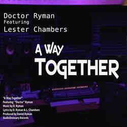 A Way Together (feat. Lester Chambers)