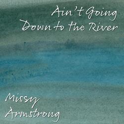 Ain't Going Down to the River
