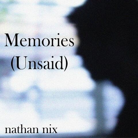 Memories (Unsaid)