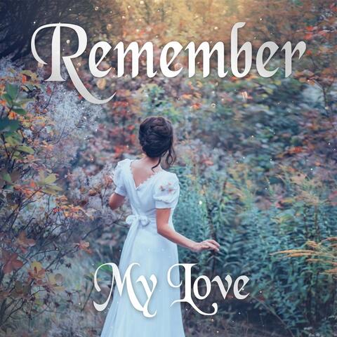 Remember My Love (feat. Julie Seechuk)