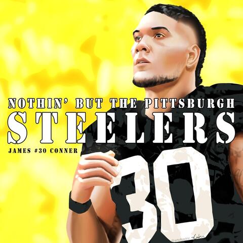 Nothin' but the Pittsburgh Steelers (James #30 Conner)