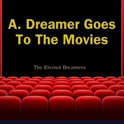 A. Dreamer Goes to the Movies