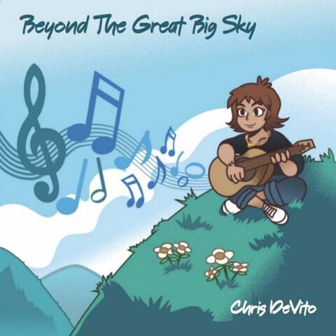 Beyond the Great Big Sky
