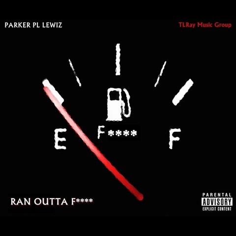 Ran Outta F****