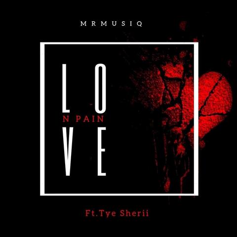 Love 'n' Pain (feat. Tye Sherii)