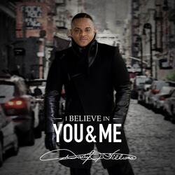 I Believe in You & Me