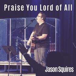 Praise You Lord of All (feat. Michael Bahn)