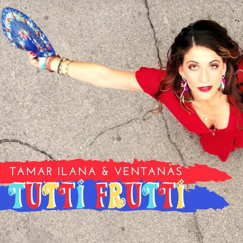 Tutti Frutti (feat. Tamar Ilana)