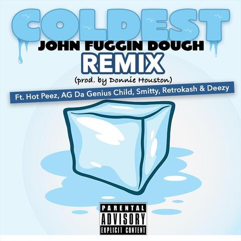 Coldest (Remix) [feat. Deezy Up Next, Hot Peez, AG Da Genius Child, Smitty Spread Love & Retro Kash]
