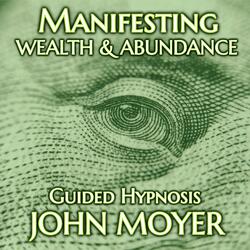 Manifesting Wealth & Abundance (Guided Hypnosis)
