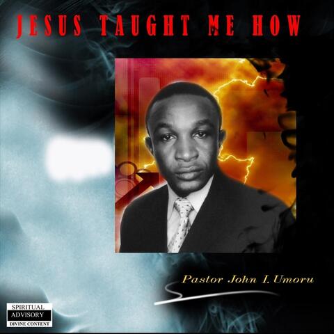 Jesus Taught Me How