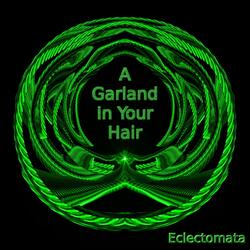 A Garland in Your Hair