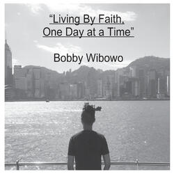 Living by Faith, One Day at a Time (Track 9)