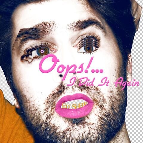 Oops!... I Did It Again