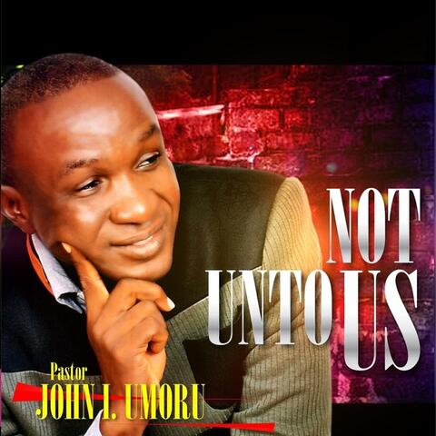 Not Unto Us