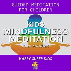 Kids Mindfulness Meditation in 10 Minutes: Guided Meditation for Children