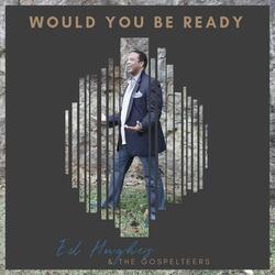 Would You Be Ready