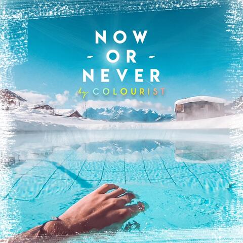 Now or Never