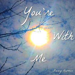 You're with Me