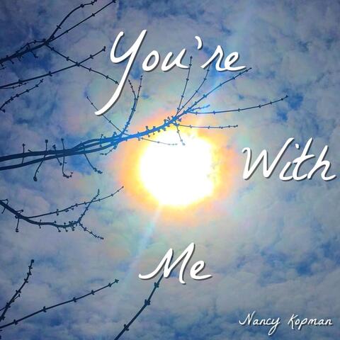 You're with Me