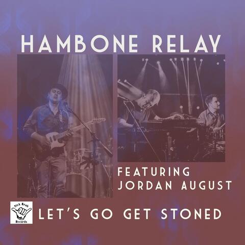 Let's Go Get Stoned (feat. Jordan August)