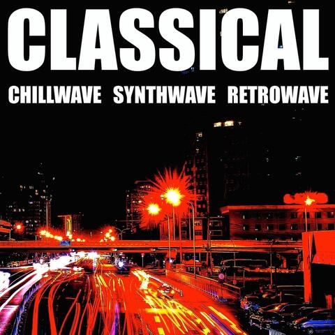 Classical Chillwave Synthwave Retrowave