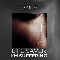 Life Saver, I'm Suffering