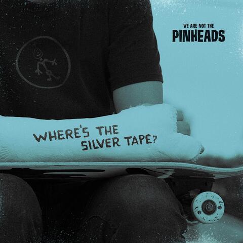 Where's the Silver Tape?